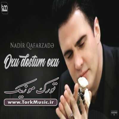 دانلود آهنگ ترکی اوخو دوستوم اوخو از نادر غفارزاده